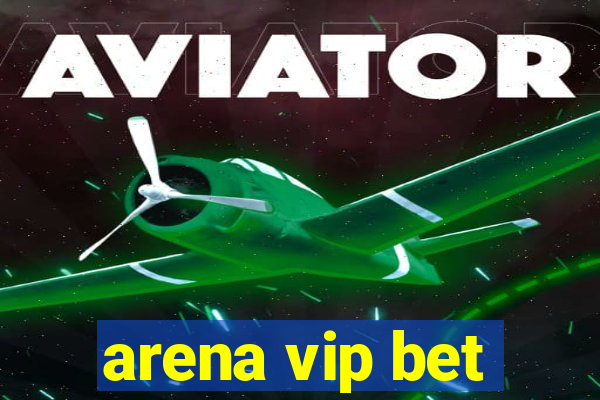 arena vip bet